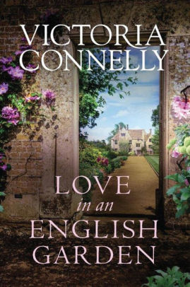 Love In An English Garden By Victoria Connelly Paperback Barnes