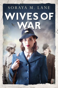 Title: Wives of War, Author: Soraya M. Lane