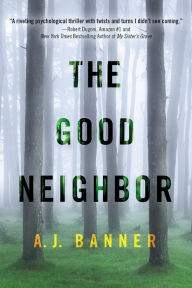 Title: The Good Neighbor, Author: A. J. Banner