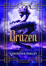 Title: Brazen, Author: Christina Farley