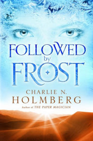 Title: Followed by Frost, Author: Charlie N. Holmberg