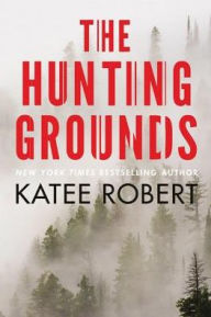 Title: The Hunting Grounds, Author: Katee Robert
