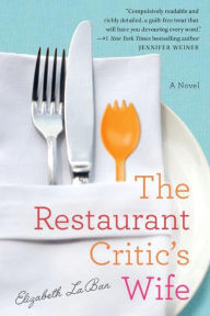 Title: The Restaurant Critic's Wife, Author: Elizabeth LaBan