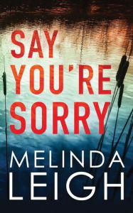 Title: Say You're Sorry (Morgan Dane Series #1), Author: Melinda Leigh