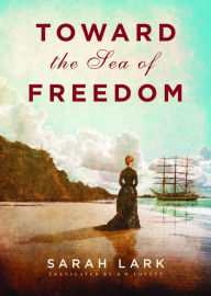 Title: Toward the Sea of Freedom, Author: Sarah Lark