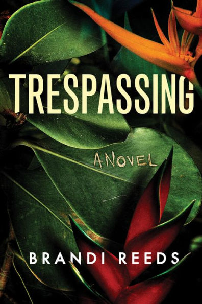 Trespassing: A Novel