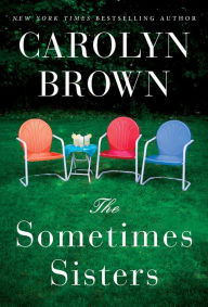 Title: The Sometimes Sisters, Author: Carolyn Brown
