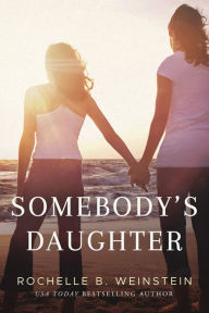 Title: Somebody's Daughter, Author: Rochelle B. Weinstein