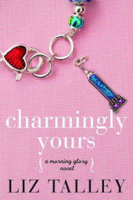 Title: Charmingly Yours, Author: Liz Talley