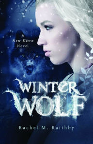 Title: Winter Wolf, Author: Rachel M. Raithby