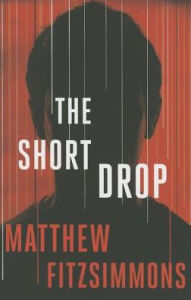 Title: The Short Drop, Author: Matthew FitzSimmons