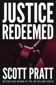 Title: Justice Redeemed, Author: Scott Pratt