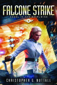 Title: Falcone Strike (Angel in the Whirlwind Series #2), Author: Christopher G. Nuttall