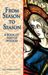 Title: From Season to Season: The Birth of Jesus from the Gospels of Matthew and Luke, Author: Silas Henderson O.S.B.