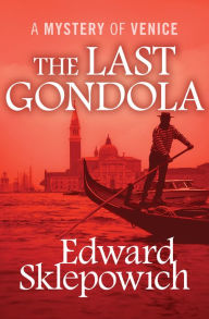 Title: The Last Gondola, Author: Edward Sklepowich