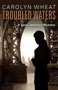 Title: Troubled Waters, Author: Carolyn Wheat