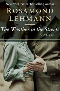 Title: The Weather in the Streets, Author: Rosamond Lehmann