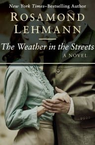 Title: The Weather in the Streets, Author: Rosamond Lehmann