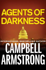 Title: Agents of Darkness, Author: Campbell Armstrong