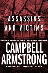 Title: Assassins and Victims, Author: Campbell Armstrong