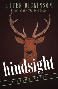 Title: Hindsight: A Crime Novel, Author: Peter Dickinson