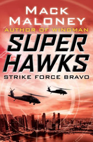 Title: Strike Force Bravo, Author: Mack Maloney