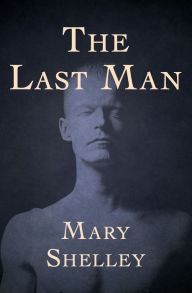 Title: The Last Man, Author: Mary Shelley