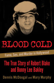 Title: Blood Cold: Fame, Sex, and Murder in Hollywood, Author: Dennis McDougal