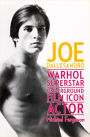 Joe Dallesandro: Warhol Superstar, Underground Film Icon, Actor