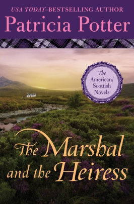 The Marshal And The Heiress By Patricia Potter Nook Book Ebook