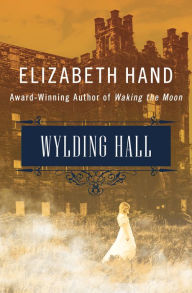 Wylding Hall By Elizabeth Hand Nook Book Ebook Barnes Amp Noble 174