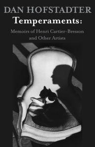 Title: Temperaments: Memoirs of Henri Cartier-Bresson and Other Artists, Author: Dan Hofstadter