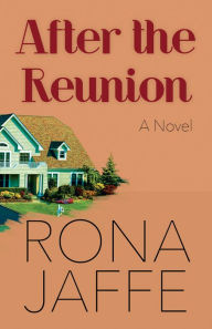 Title: After the Reunion: A Novel, Author: Rona Jaffe