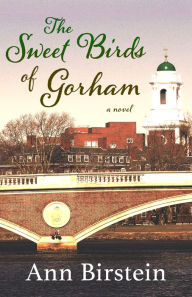 Title: The Sweet Birds of Gorham, Author: Ann Birstein