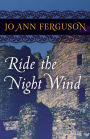 Ride the Night Wind: A Novel