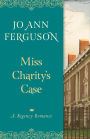 Miss Charity's Case: A Regency Romance