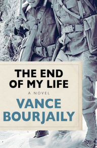 Title: The End of My Life: A Novel, Author: Vance Bourjaily