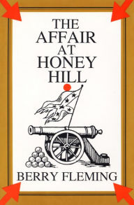 Title: The Affair at Honey Hill, Author: Berry Fleming