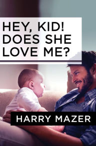 Title: Hey, Kid! Does She Love Me?, Author: Harry Mazer