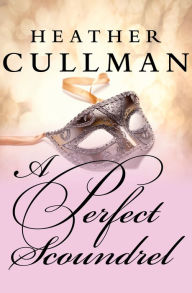 Title: A Perfect Scoundrel, Author: Heather Cullman