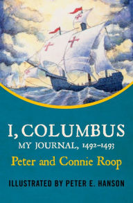 Title: I, Columbus: My Journal, 1492-1493, Author: Peter Roop