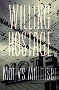 Title: Willing Hostage, Author: Marlys Millhiser