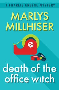 Title: Death of the Office Witch, Author: Marlys Millhiser