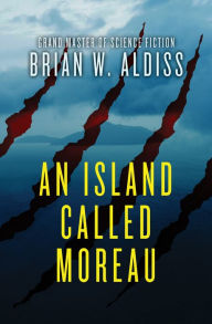 Title: An Island Called Moreau, Author: Brian W. Aldiss