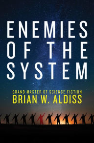 Title: Enemies of the System, Author: Brian W. Aldiss