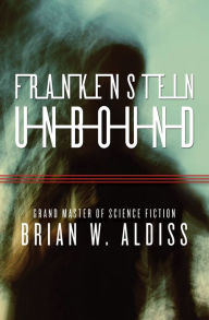 Title: Frankenstein Unbound, Author: Brian W. Aldiss