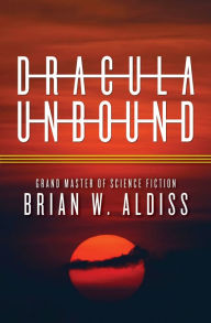 Title: Dracula Unbound, Author: Brian W. Aldiss