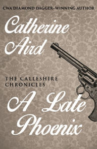 Title: A Late Phoenix, Author: Catherine Aird