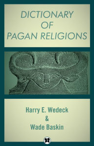 Title: Dictionary of Pagan Religions, Author: Harry E Wedeck