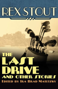 Title: The Last Drive: And Other Stories, Author: Rex Stout